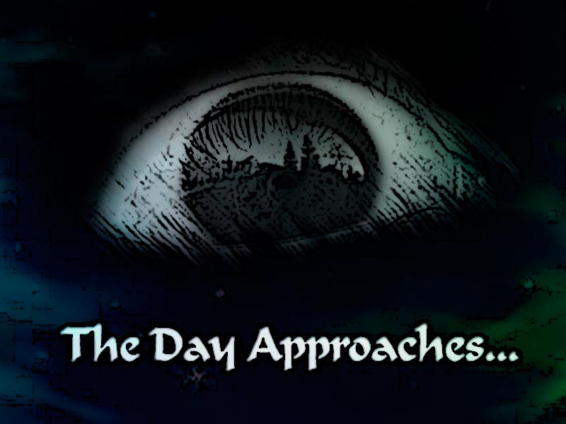 The Day Approaches